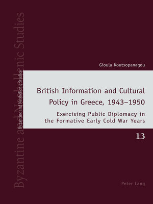 cover image of British Information and Cultural Policy in Greece, 1943–1950